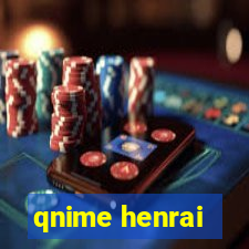 qnime henrai